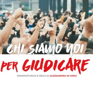 Locandina copione teatrale Chi siamo noi per giudicare di Alessandra Di Iorio